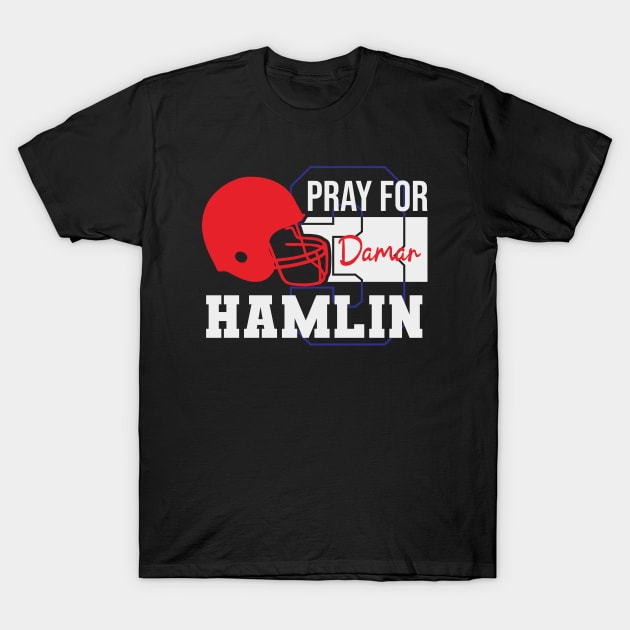 Pray for damar hamlin 3 T-Shirt by Nana On Here